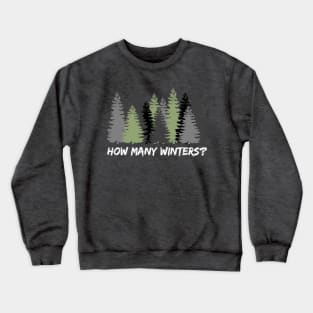 How Many Winters? Question from a well traveled wanderer (MD23GM004b) Crewneck Sweatshirt